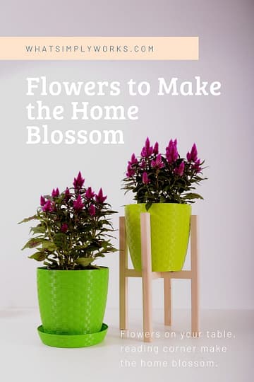 Nothing better to make your day but flowers. Put flowers on your table, reading corner to make the home blossom.