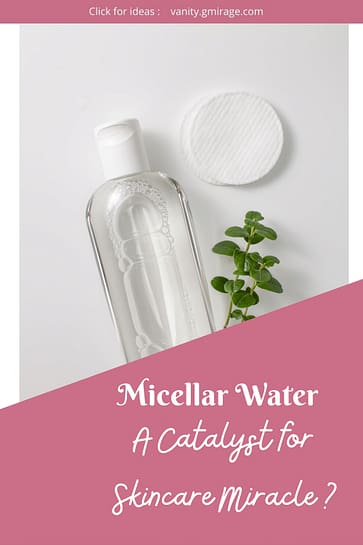 Micellar Water—A Catalyst for Skincare Miracle?