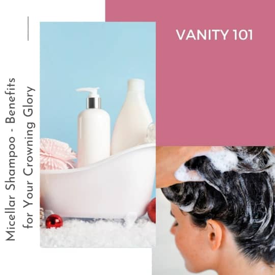 Micellar Shampoo – Benefits for Your Crowning Glory
